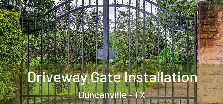 Driveway Gate Installation Duncanville - TX