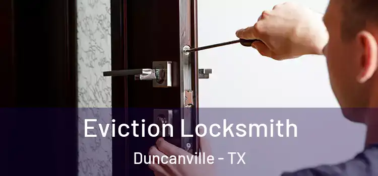 Eviction Locksmith Duncanville - TX