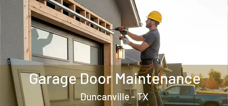  Garage Door Maintenance Duncanville - TX