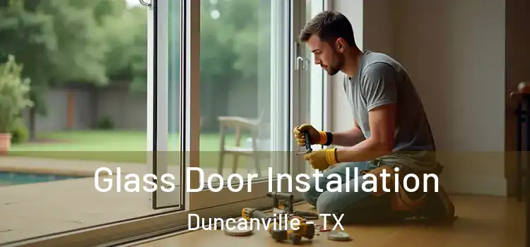  Glass Door Installation Duncanville - TX