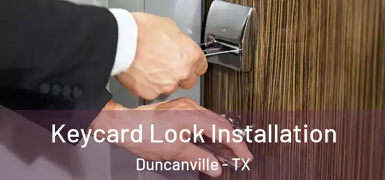 Keycard Lock Installation Duncanville - TX