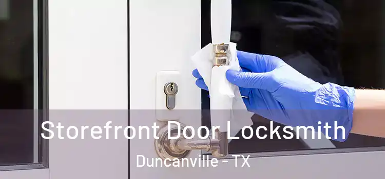 Storefront Door Locksmith Duncanville - TX